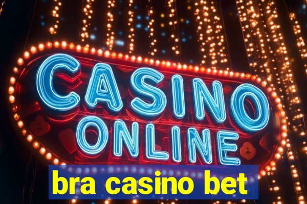 bra casino bet